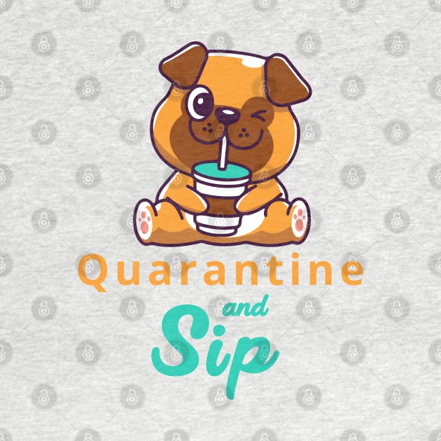 Quarantine and sip by MissSwass